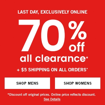 two days, exclusively Online, ALL CLEARANCE 70% OFF*, Get them before they’re gone! Shop all your favorite styles here.